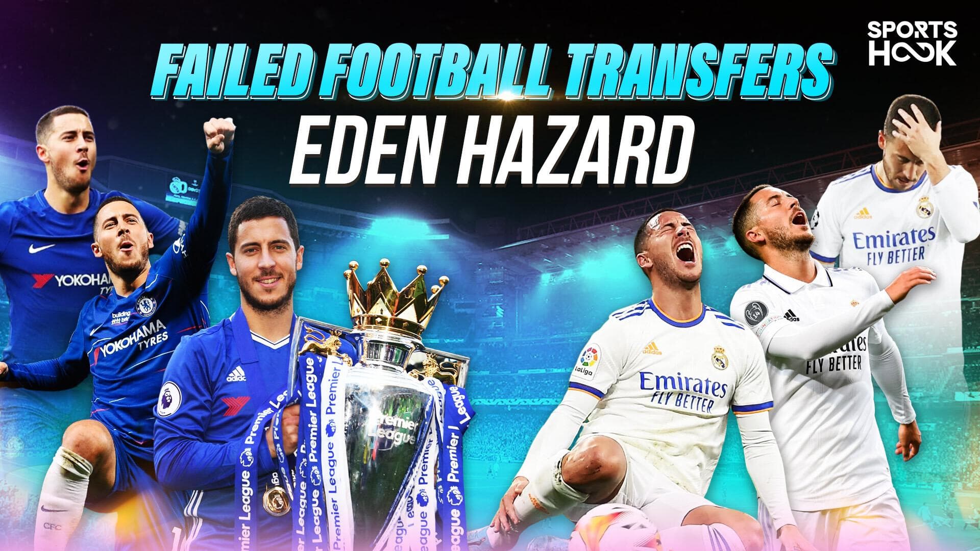 Eden Hazard's Journey from Chelsea and Premier League Legend to Real Madrid's Worst Signing