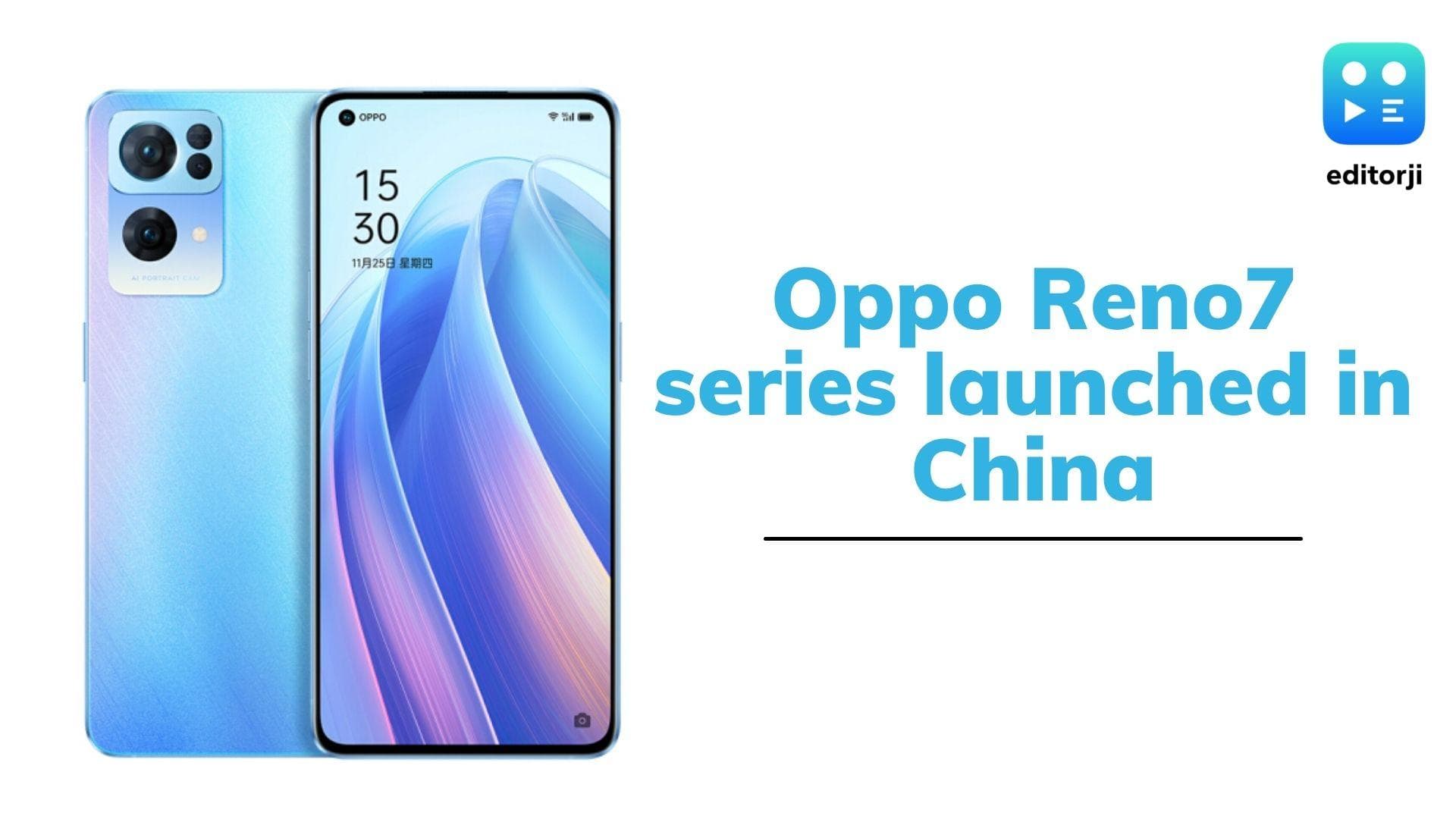 Oppo Reno7, Reno7 Pro, Reno7 SE launched in China: check specs and price