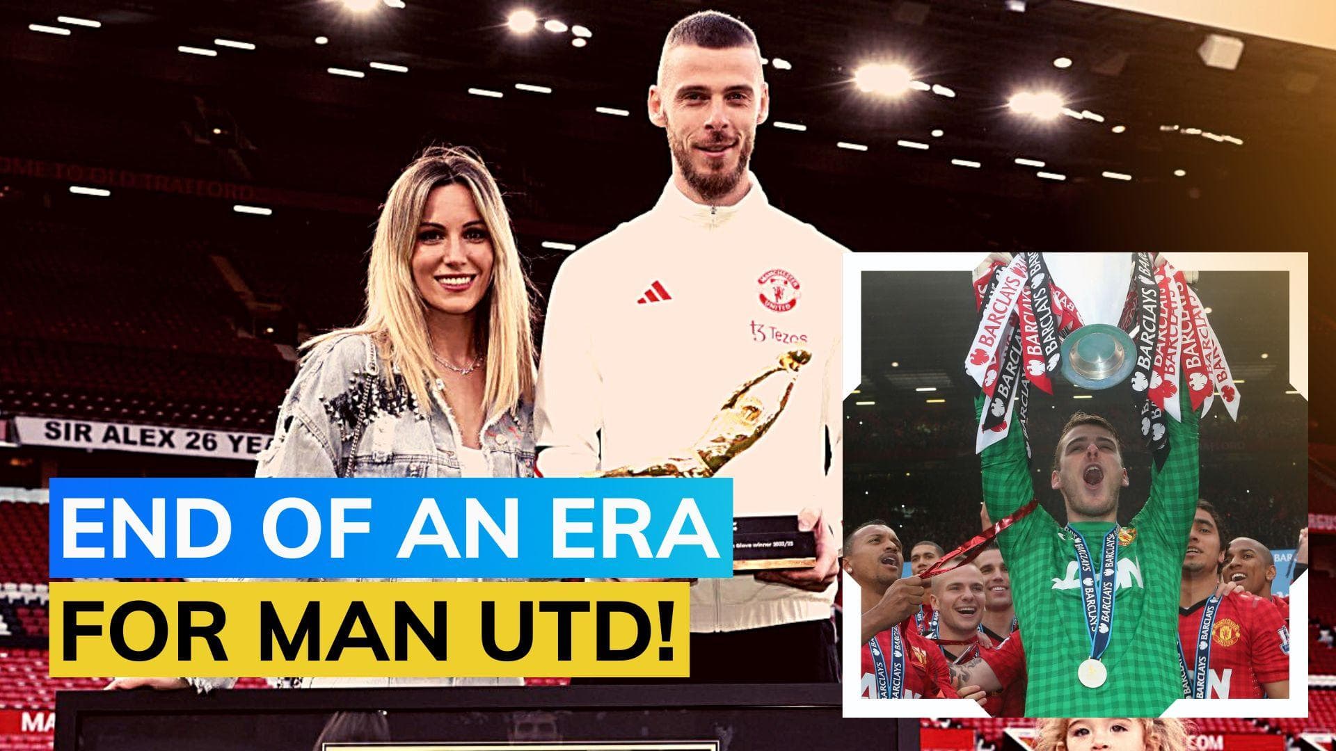 David De Gea: Manchester United Goalkeeper leaves club after 12 seasons at Old Trafford