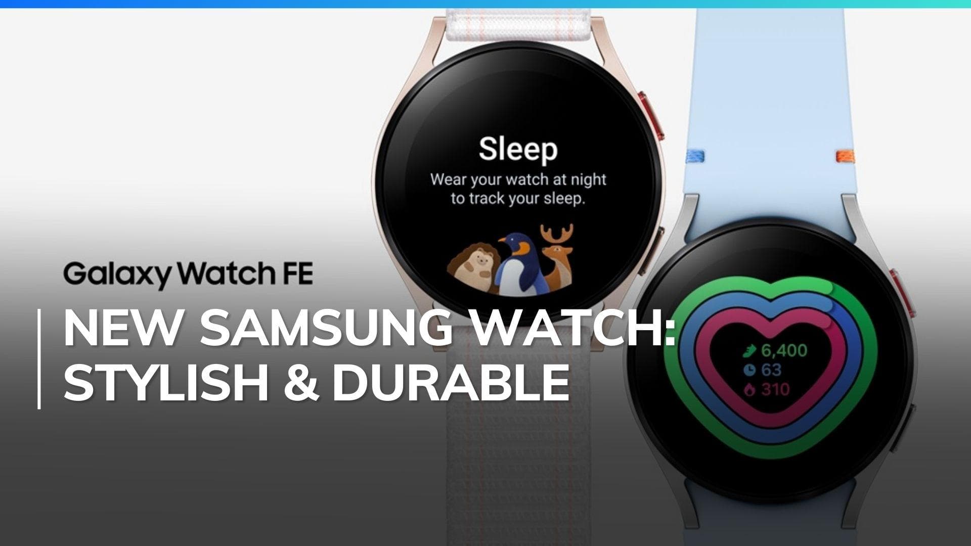 Samsung unveils Galaxy Watch FE: Style, durability, and wellness combined