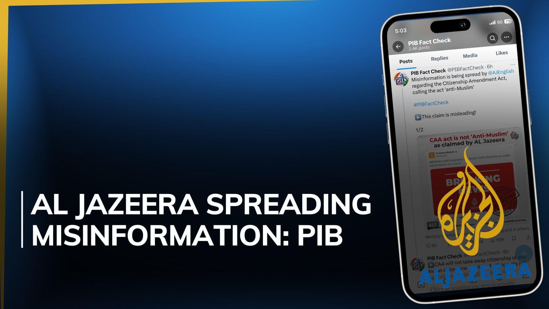Al Jazeera calls CAA 'anti-Muslim', PIB Fact Check says claim 'misleading'