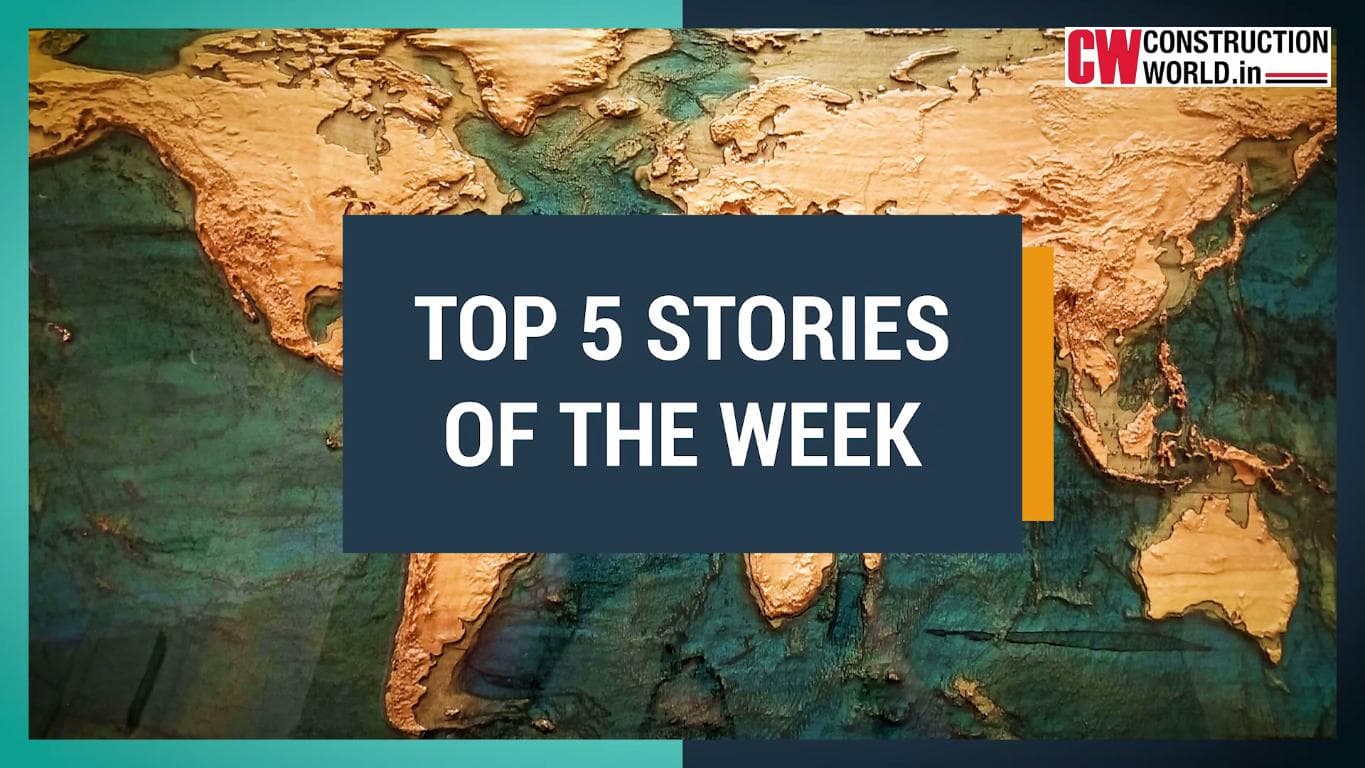 Top 5 Stories of the week - 6th August 2021 | Construction World
