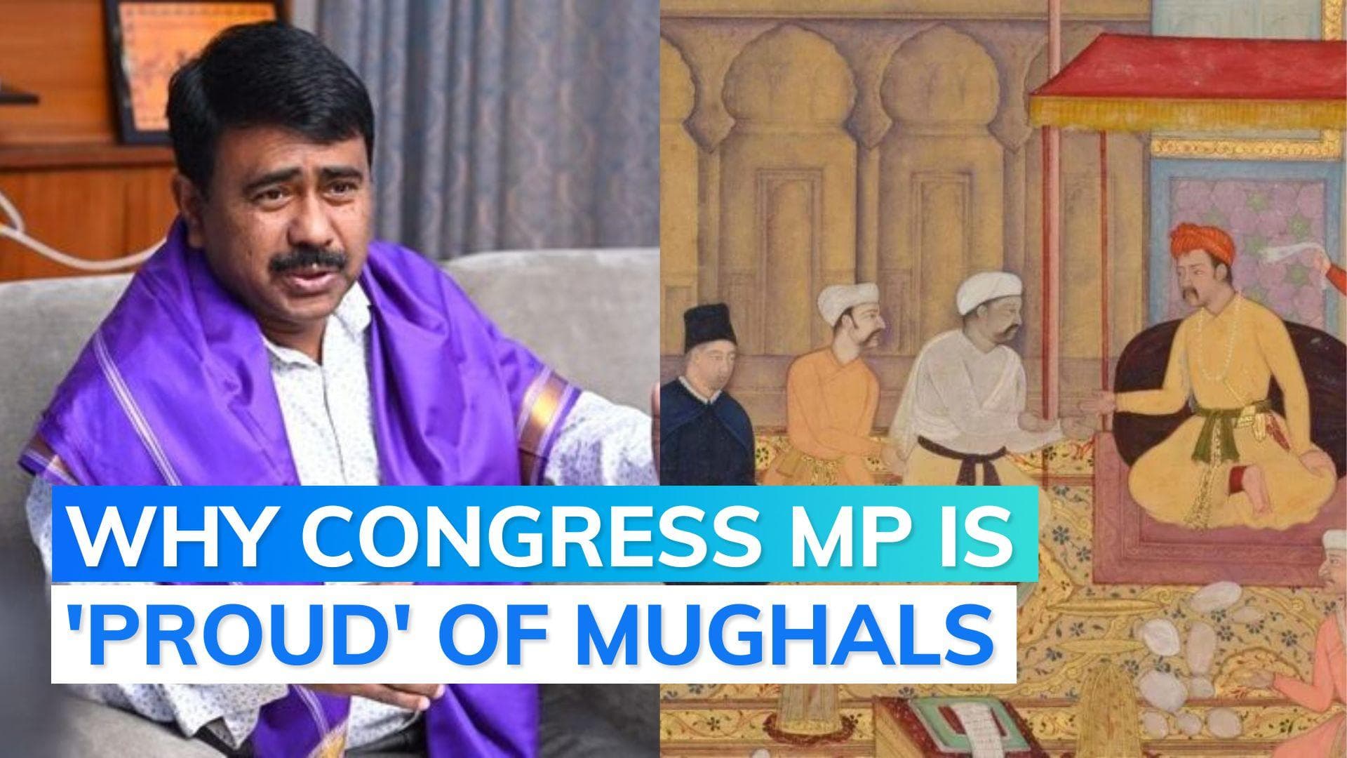 'Mughals gave shape to Hindustan...': Congress MP Abdul Khaleque says he's proud of Mughal history