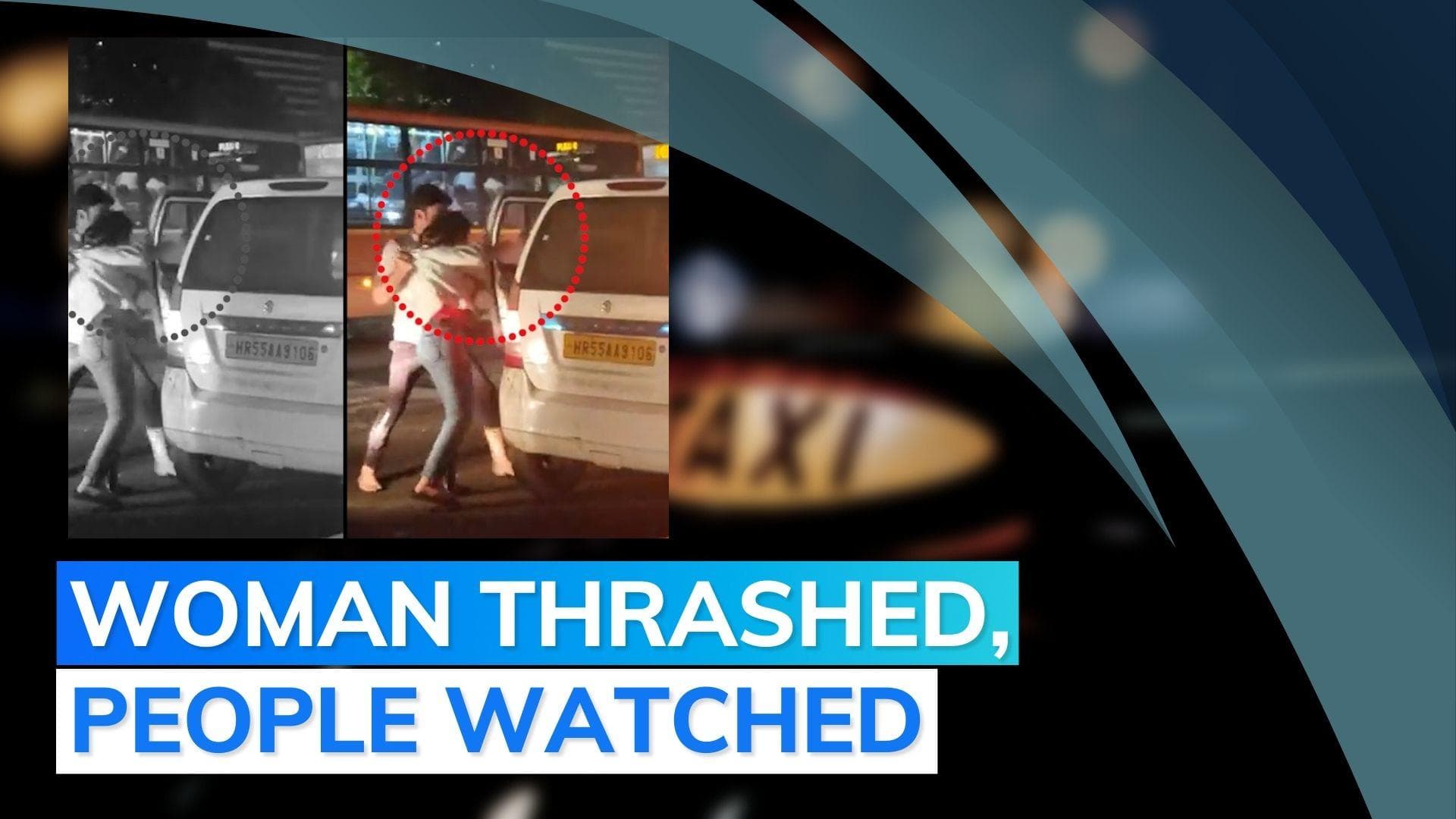 Caught on cam: man assaults woman, forces her to sit in cab on a busy Delhi road