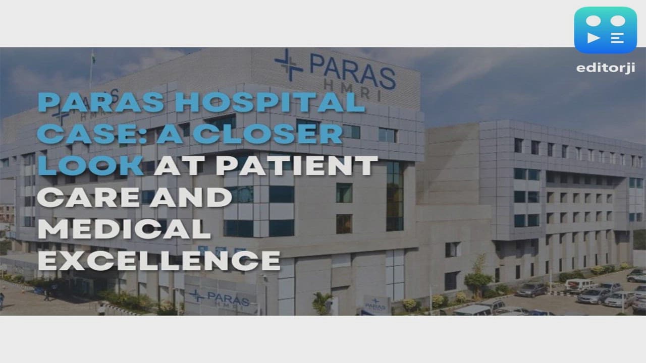 Paras Hospital Case: A Closer Look at Patient Care and Medical Excellence