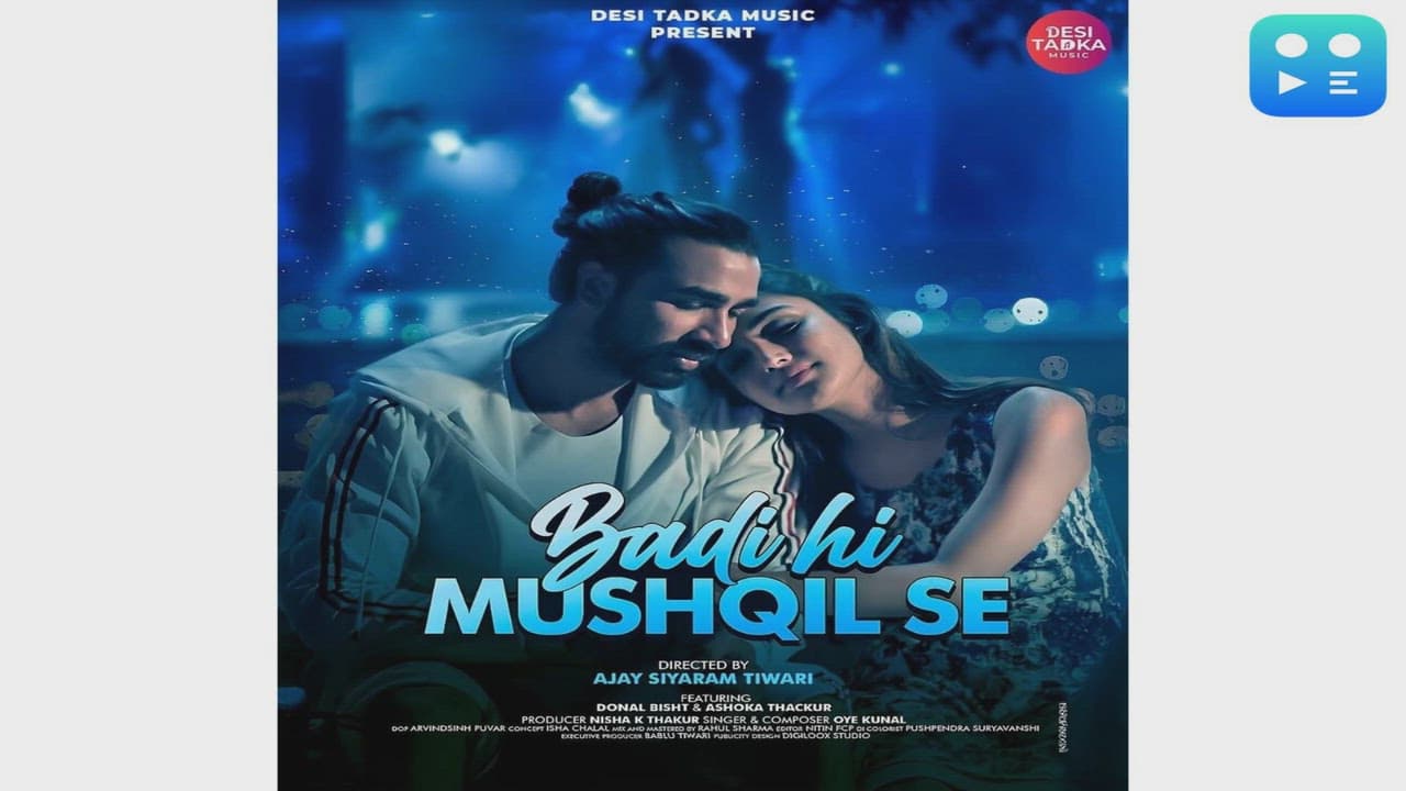 Ashoka Thakur's 'Badi Hi Mushqil Se,' Produced by Nisha K Thakur (Desi Tadka Music), Celebrates Love & Dreams
