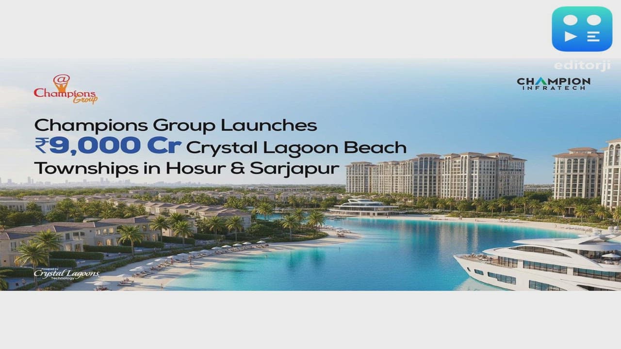 Champions Group Unveils ₹9,000 Crore Mega Beach Townships in Hosur & Sarjapur