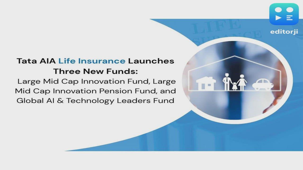 Tata AIA Life Insurance Launches Three New Funds: Large Mid Cap Innovation Fund, Large Mid Cap Innovation Pension Fund, and Global AI & Technology Leaders Fund