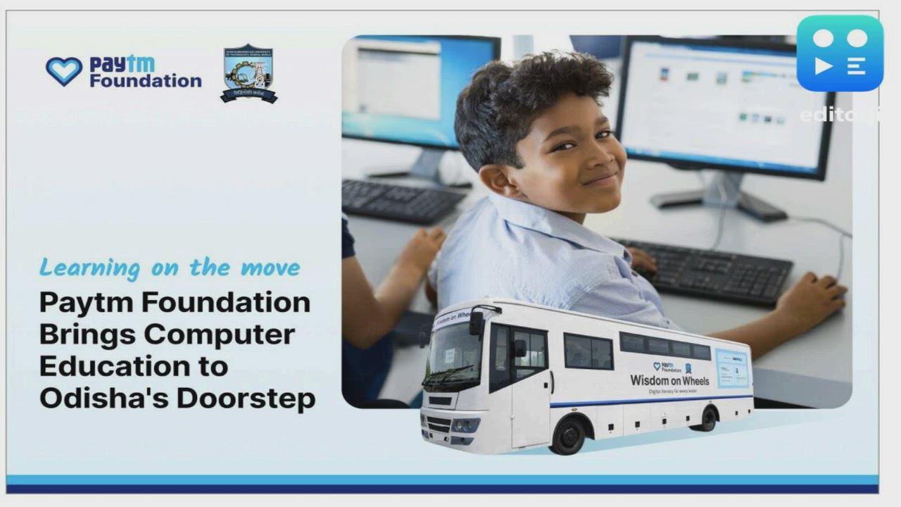 Paytm Foundation launches second 'Wisdom on Wheels' mobile learning bus to expand digital and computer education across Odisha