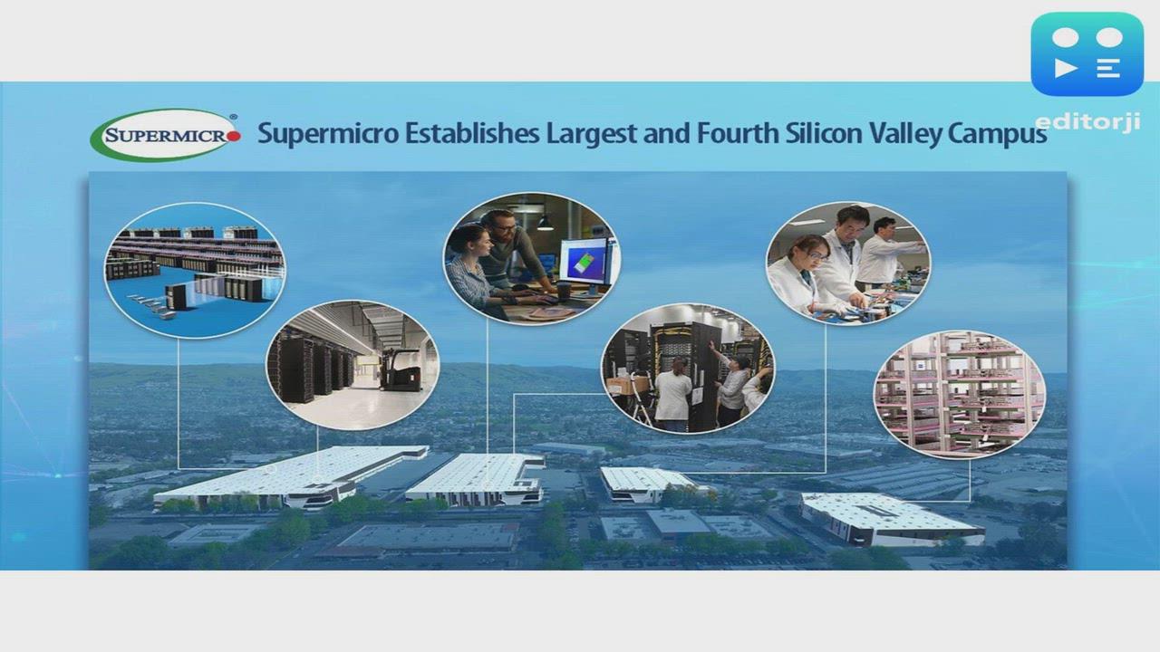 Supermicro Adds Largest Silicon Valley Campus - New DCBBS Facility to Advance the Delivery of Next-Generation AI Data Centers