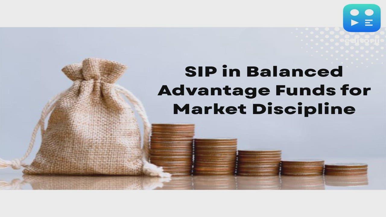 SIP in Balanced Advantage Funds for Market Discipline