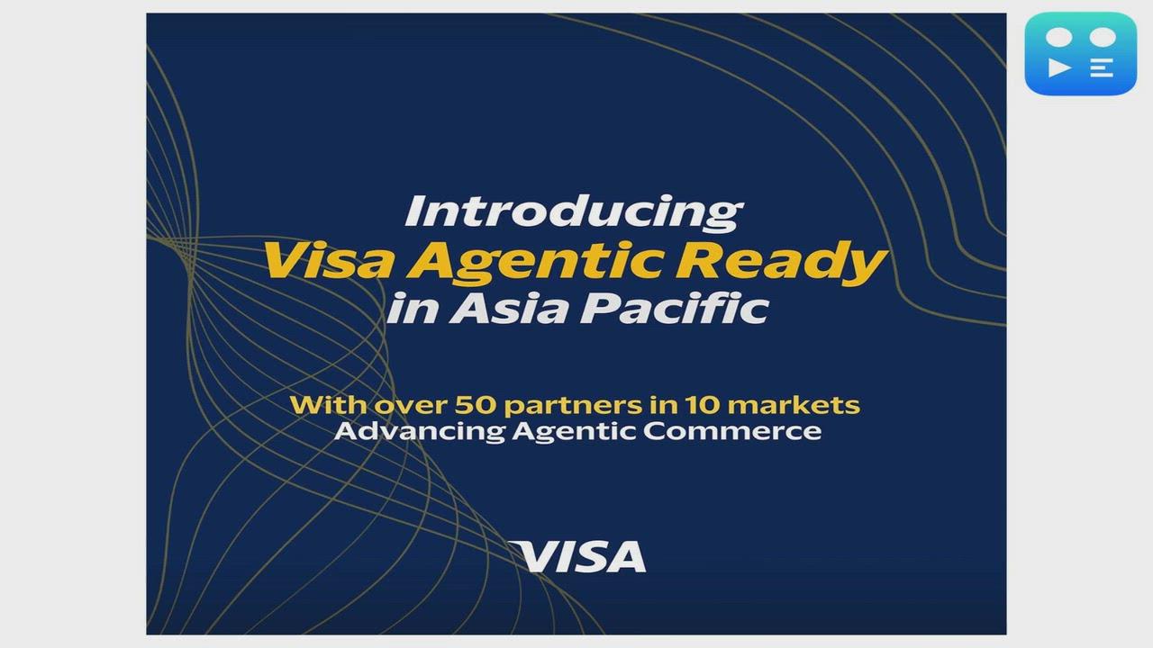 Visa Launches 'Agentic Ready' Program in Asia Pacific with Over 50 Partners - Advancing Agentic Commerce