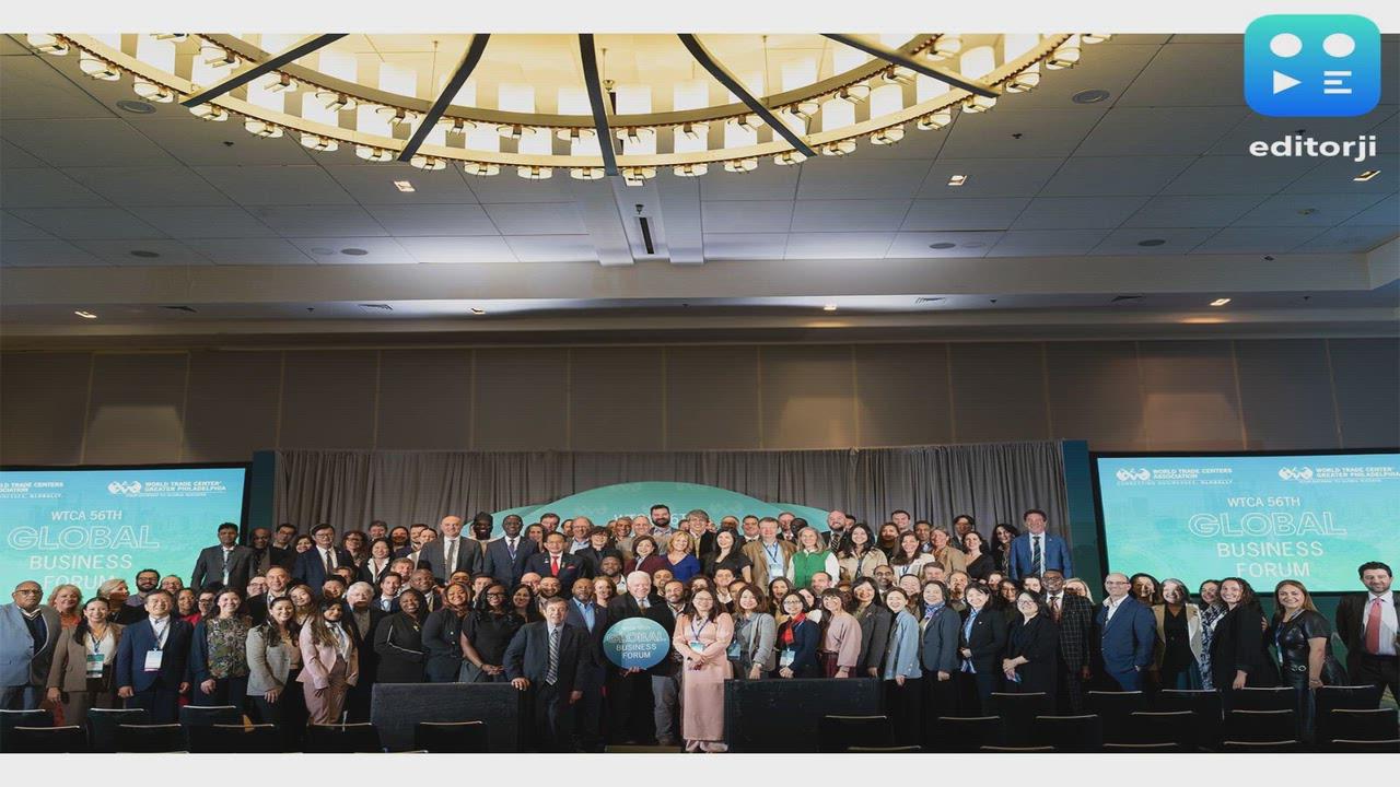 Over 500 Leaders From More Than 50 Countries & Territories Attend 56th Annual World Trade Centers Association Global Business Forum, Philadelphia
