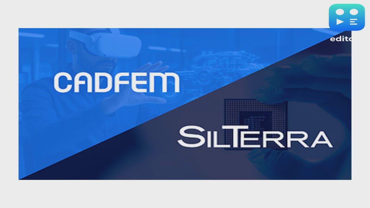 CADFEM APAC and SilTerra Malaysia Partner to Advance Semiconductor Innovation Through Simulation-Driven Engineering