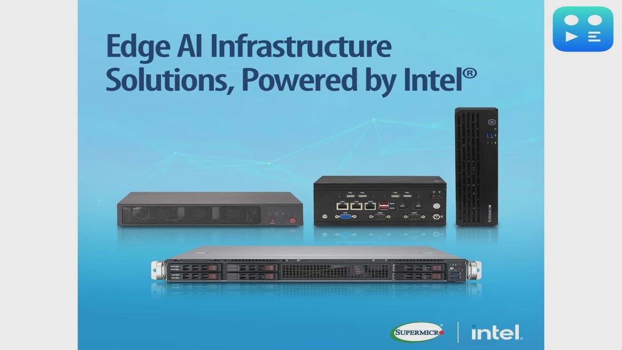 Supermicro Broadens AI at the Edge Solutions Portfolio with Intel-Powered Platforms Optimized for Low-Latency Inference and Industrial Deployments