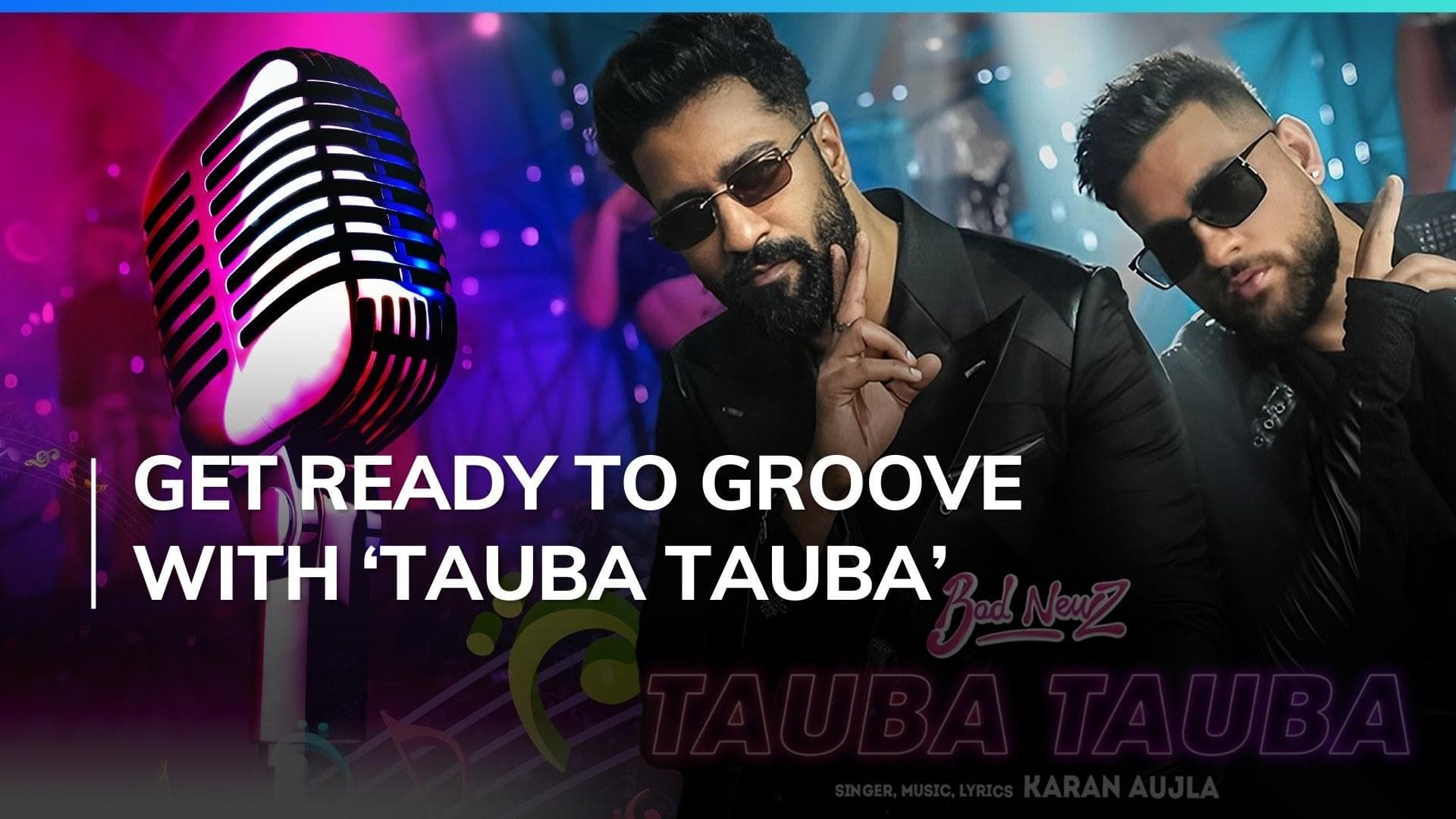 First song of 'Bad Newz' 'Tauba Tauba' is out: Features Vicky Kaushal, Triptii Dimri and Karan Aujla