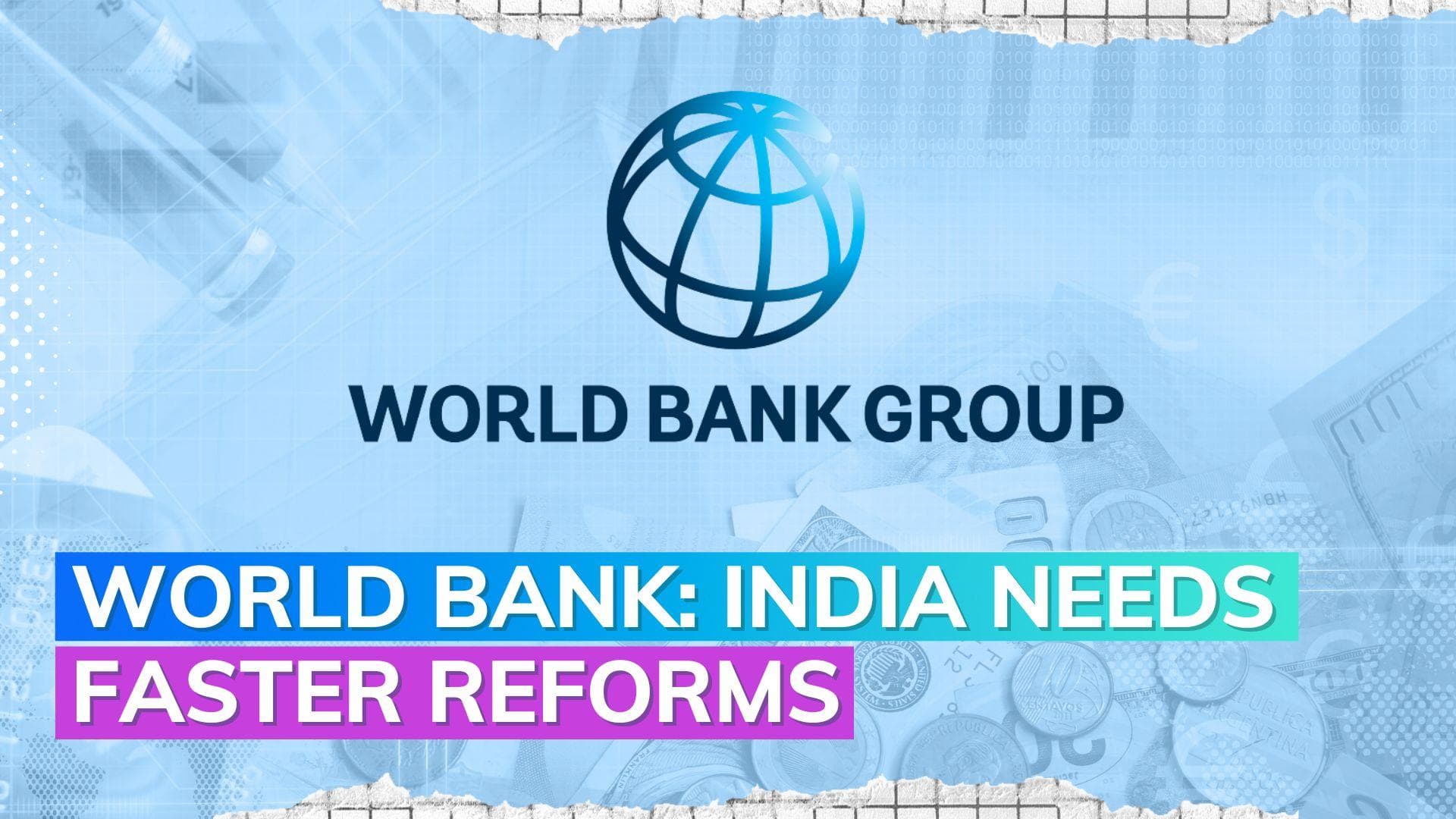 Reforms can give a boost to Indian economy: World Bank