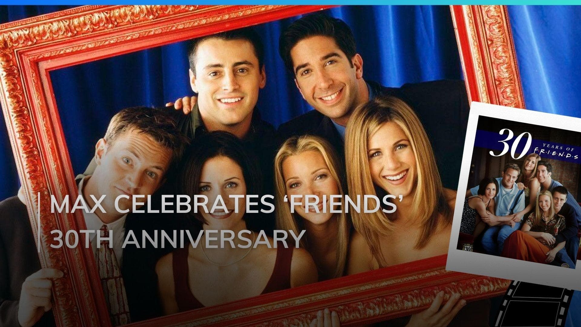 Max Launches Fast Friends Competition Series to Celebrate Friends' 30th Anniversary, read to know more