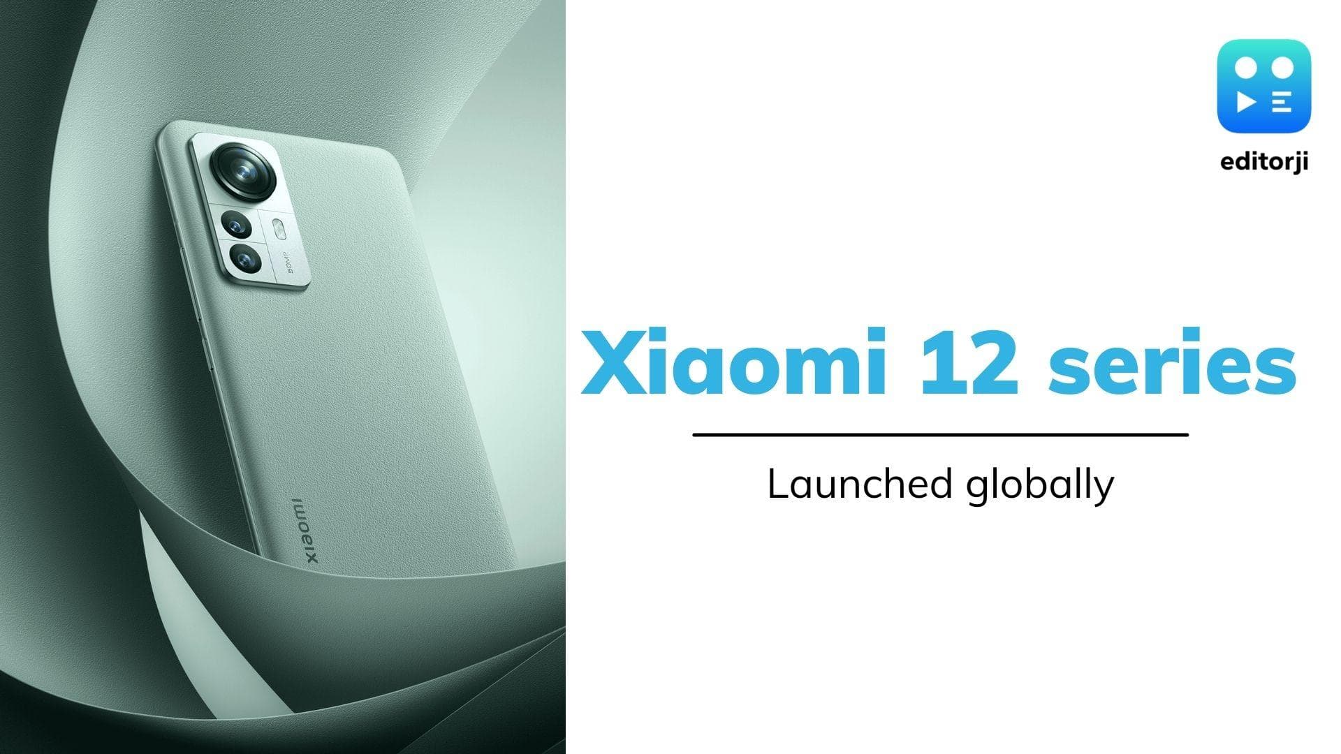 Xiaomi 12 series launched globally: check price, specs