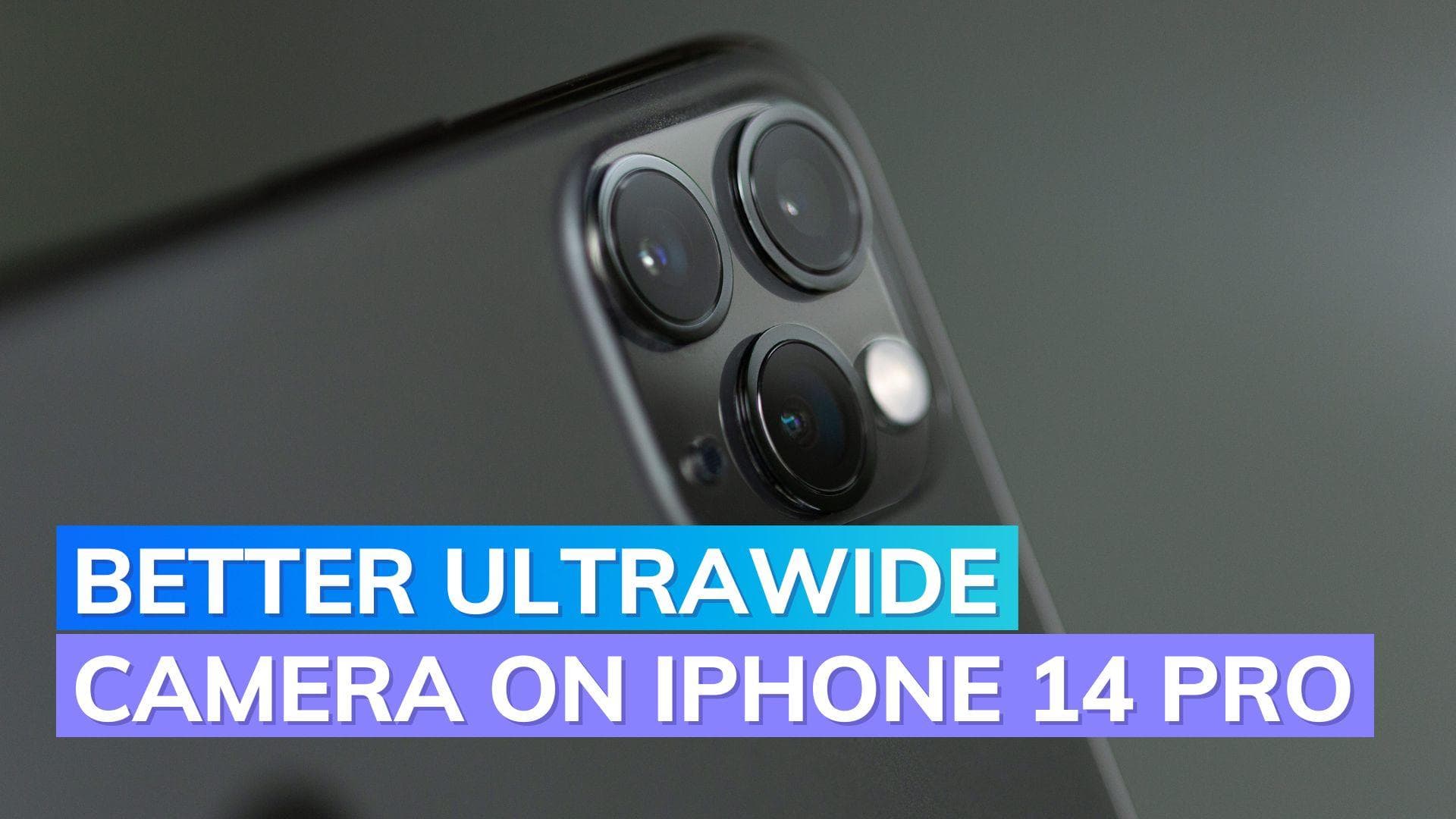 iPhone 14 Pro series could come with a better ultrawide camera