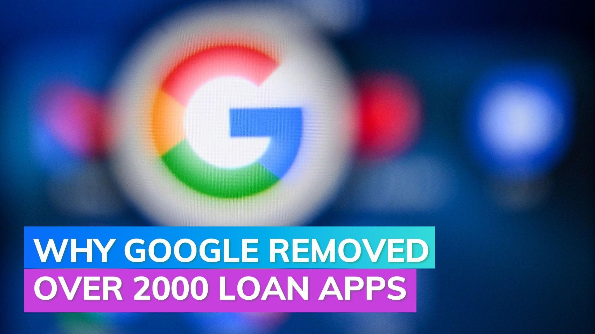 Explained: Why Google removed over 2000 loan apps from India Play Store