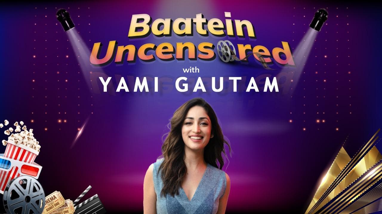 Editorji exclusive: Yami Gautam on 'A Thursday', her career & her wedding | WATCH Baatein Uncensored