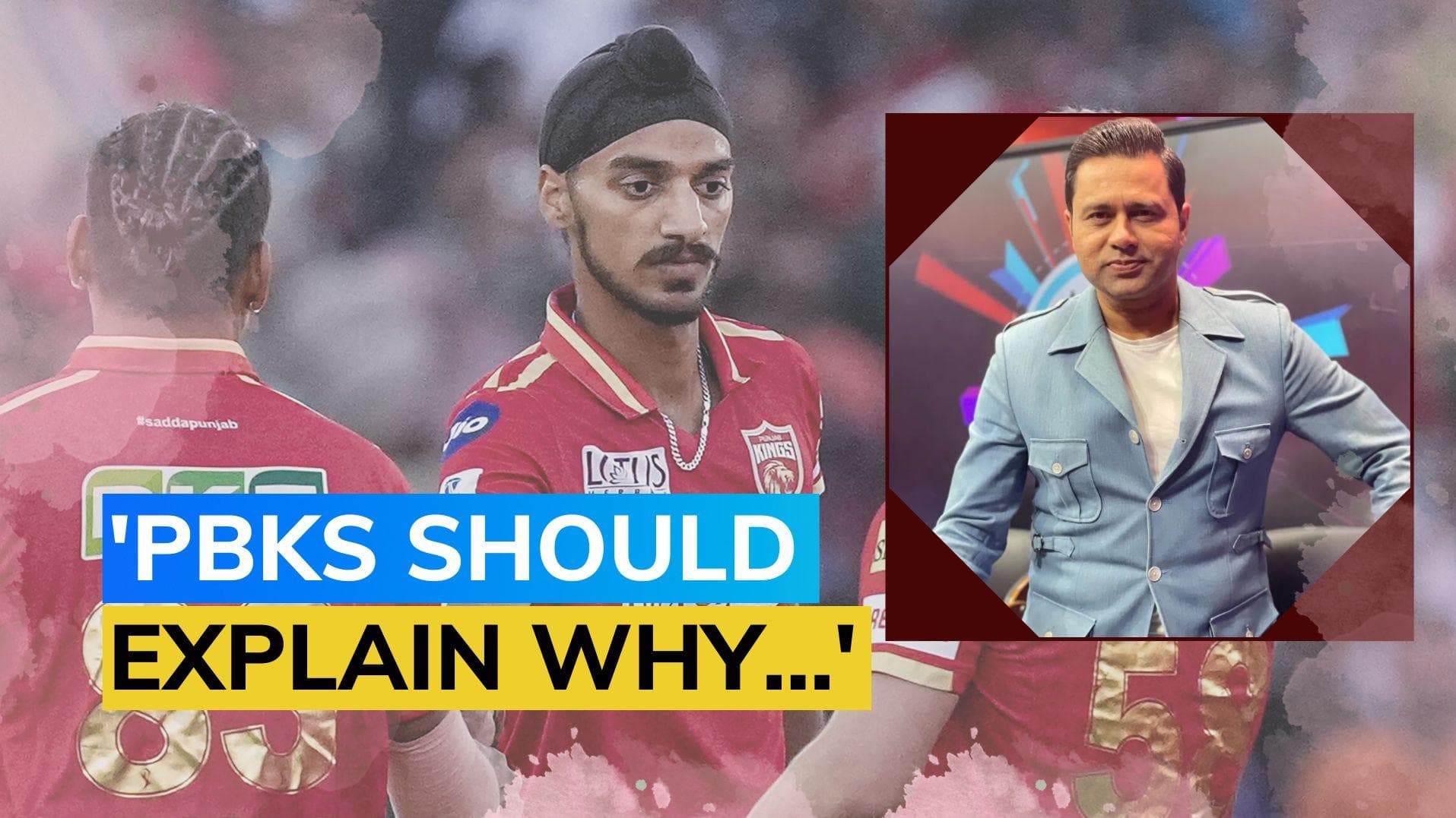 IPL 2023: PBKS should explain why Arshdeep has been marginalised - Ex-India opener lashes out at Punjab