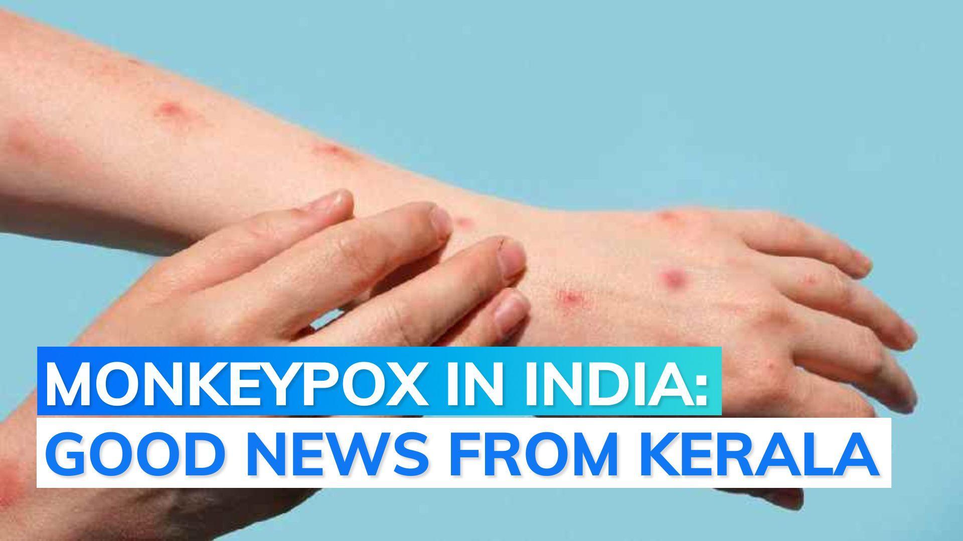 Monkeypox: India's first patient from Kerala recovers