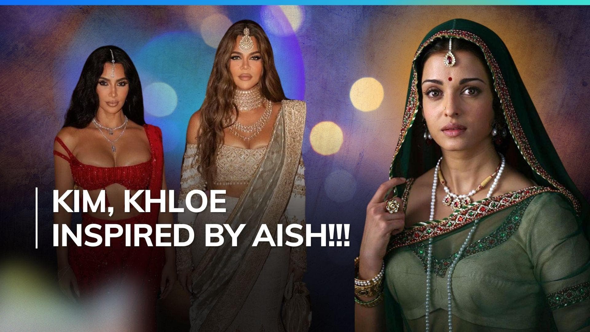 Aishwarya Rai inspired Kim, Khloe Kardashian's Ambani wedding looks! Stylist spills the beans