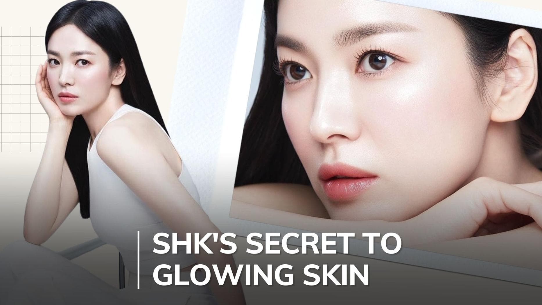 Song Hye Kyo skincare routine: 5 tips to attain that Korean glass skin 