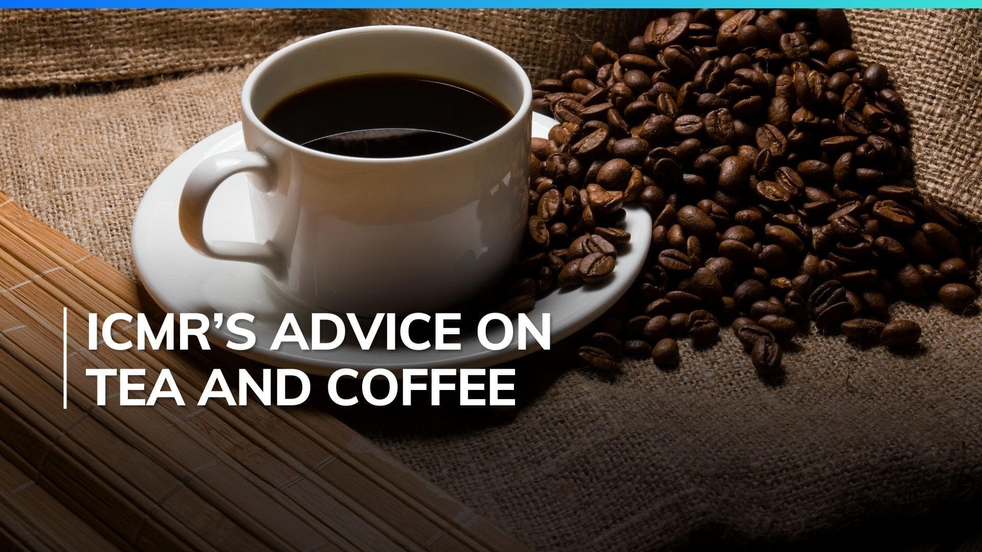 ICMR's new dietary guideline advises limiting consumption of tea-coffee and avoid alcohol, know here