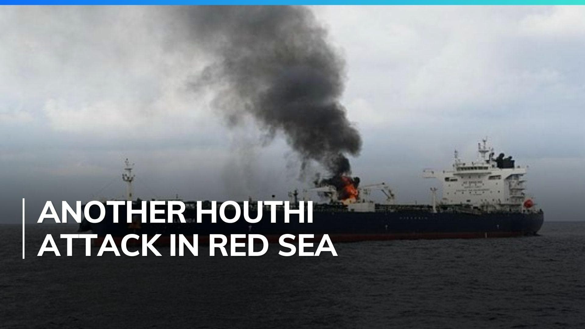 Houthi rebel attack sets cargo ship ablaze, rebel leader touts 'pressure tactic' 