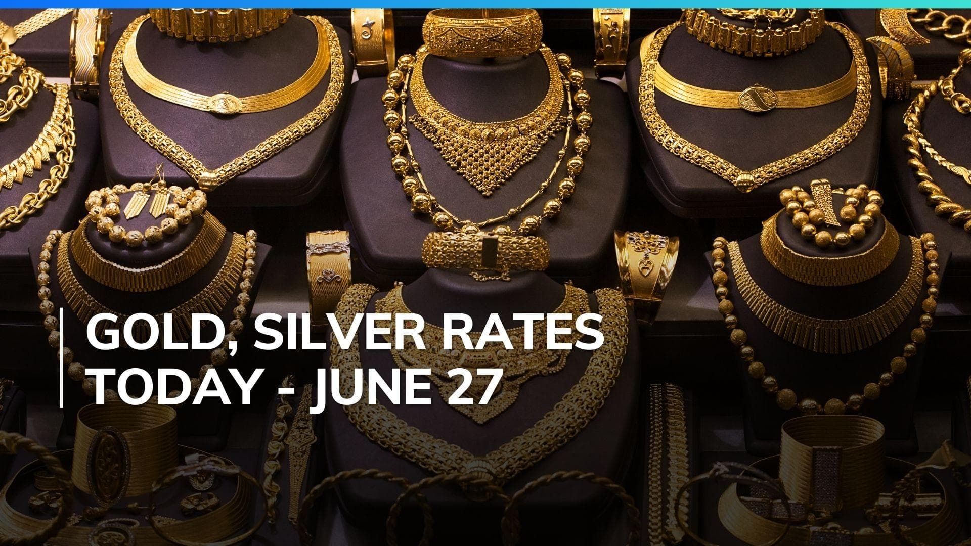 Gold, Silver Price Today June 27, 2024: Check Latest Rates in Mumbai, Delhi, Chennai, Bengaluru
