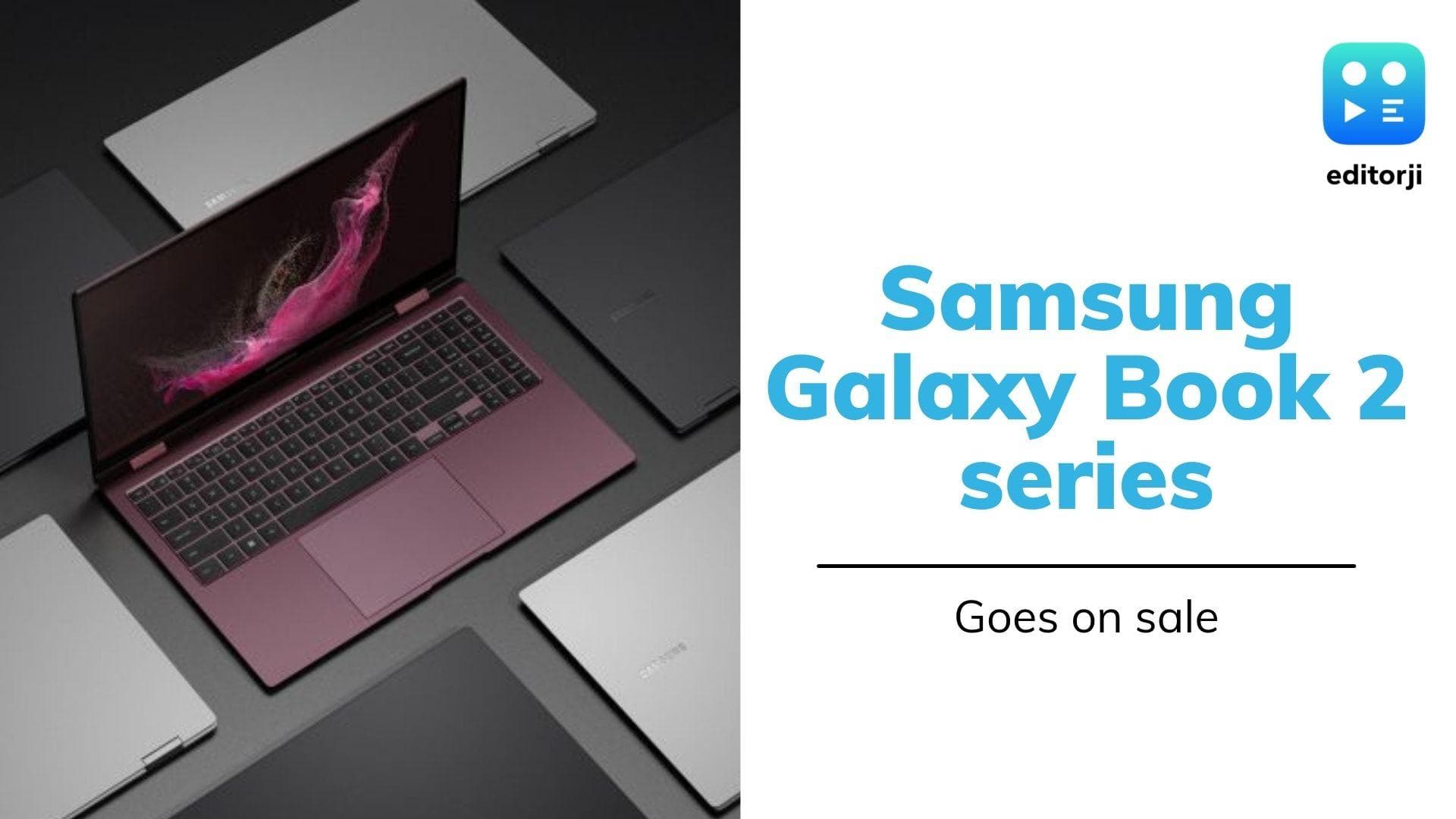 Samsung’s Galaxy Book 2 laptops go on sale in India: check prices, specs