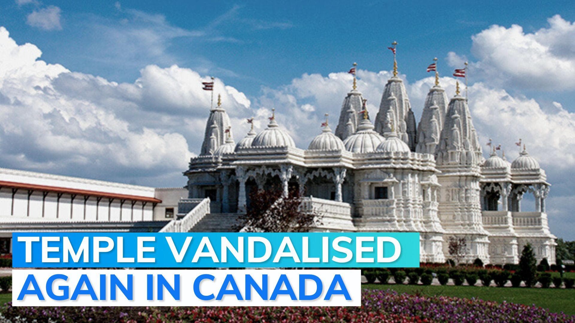 Canada: uproar as Hindu temple in Toronto defaced with anti-India graffiti