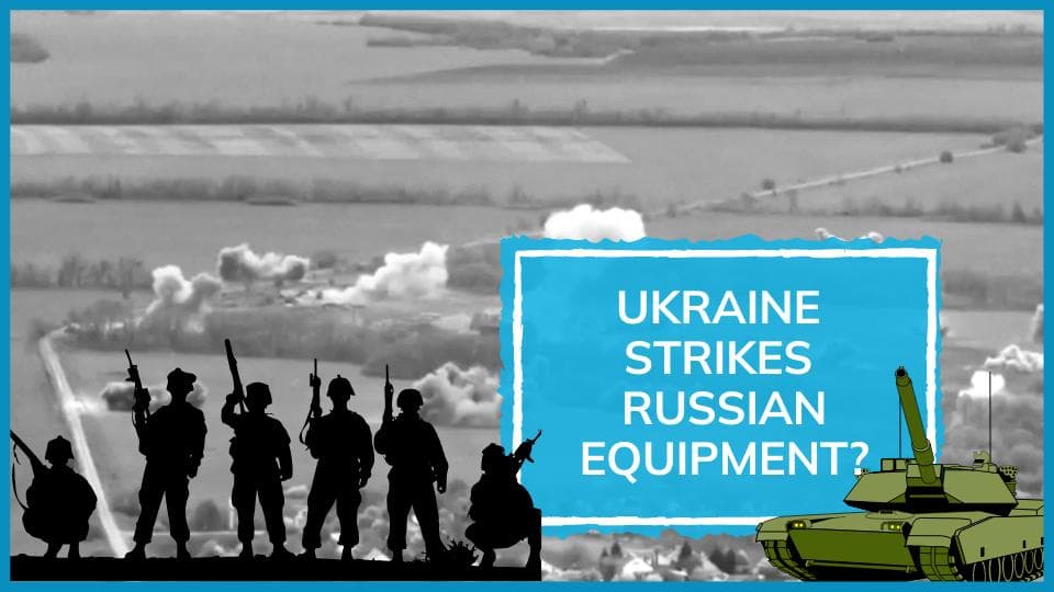 Watch: Ukraine releases new video, claims it shows attack on Russian military equipment