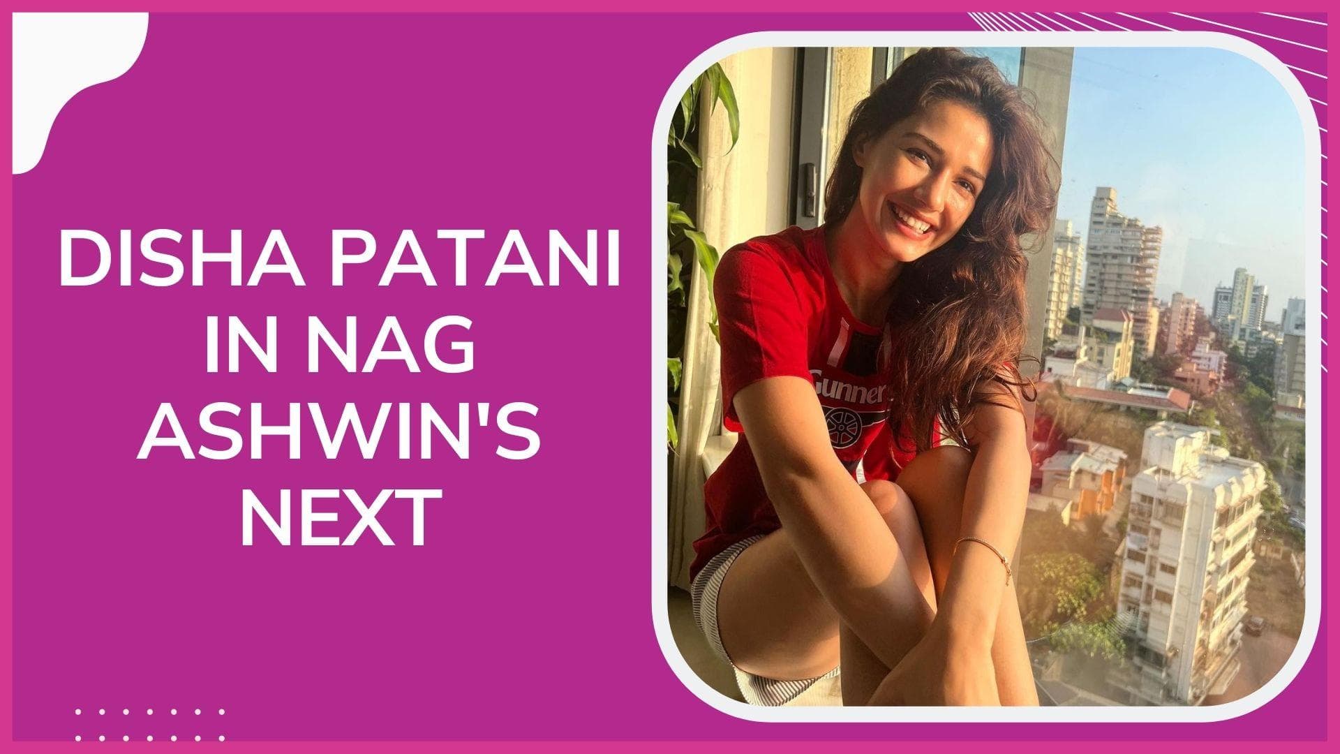 'Project K': Disha Patani joins the cast of Nag Ashwin's next