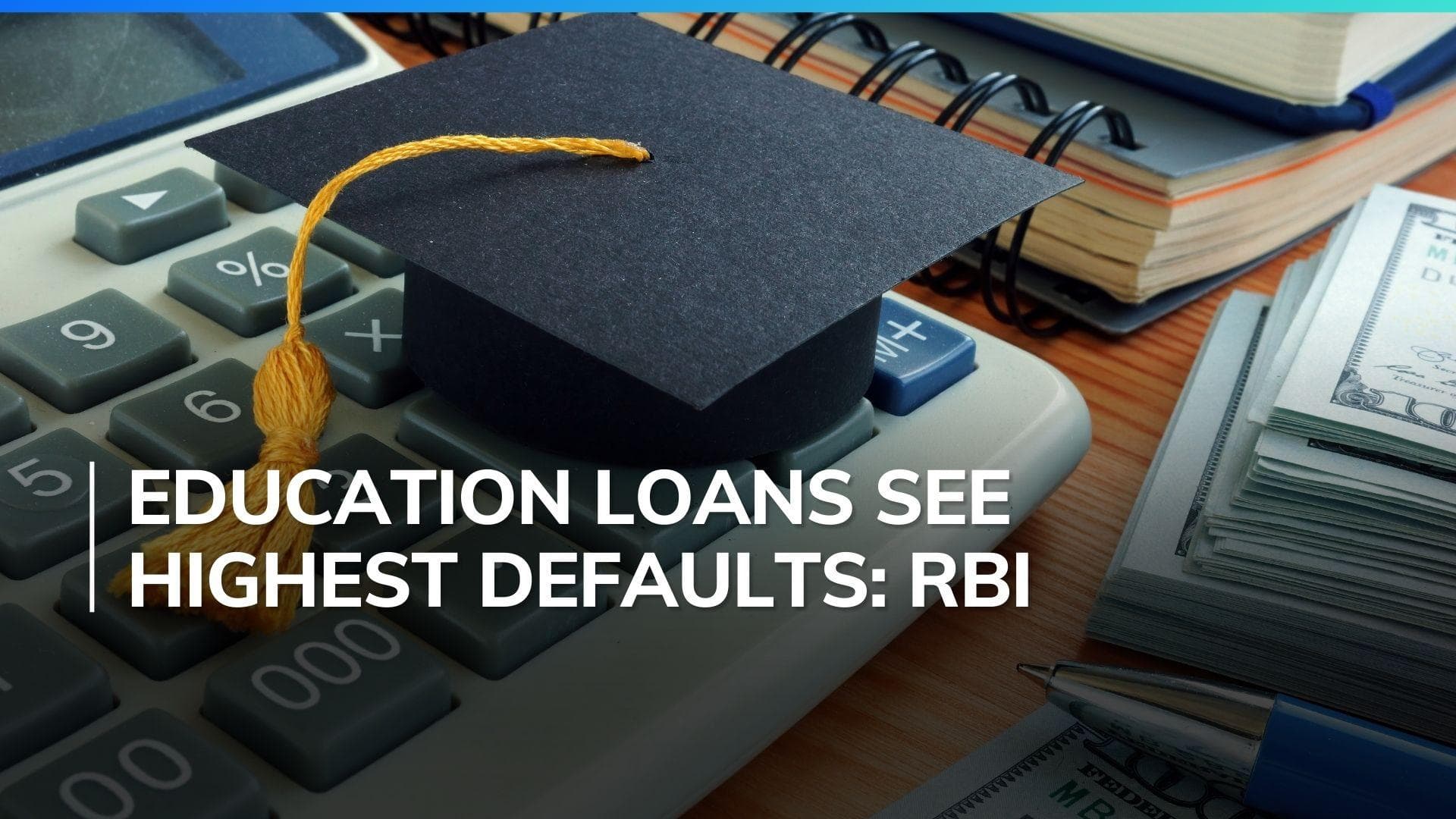Education loans hit hardest as bad debt rises in personal loans