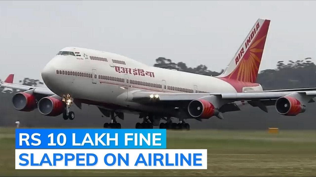 Air India fined by DGCA again for not reporting incidents on Paris-New Delhi flight