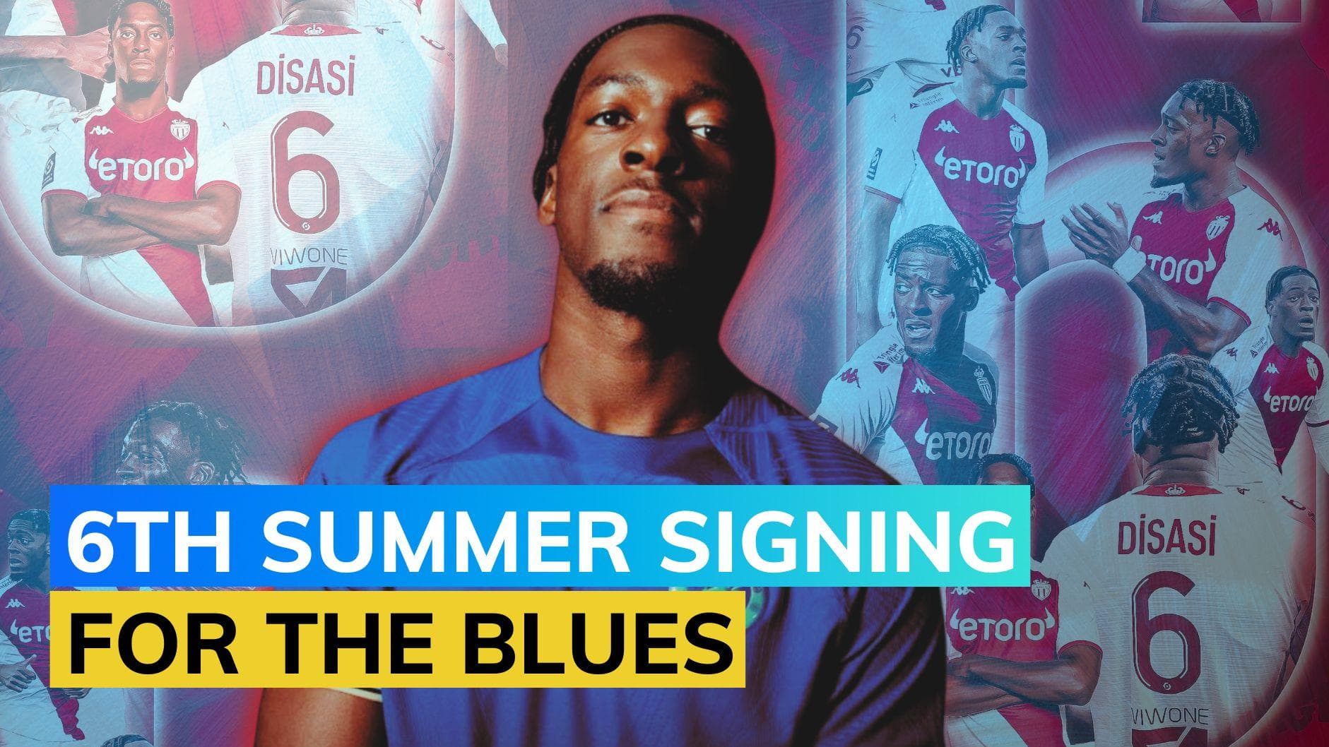 Axel Disasi: France defender completes move from Monaco to Chelsea for £38.5m