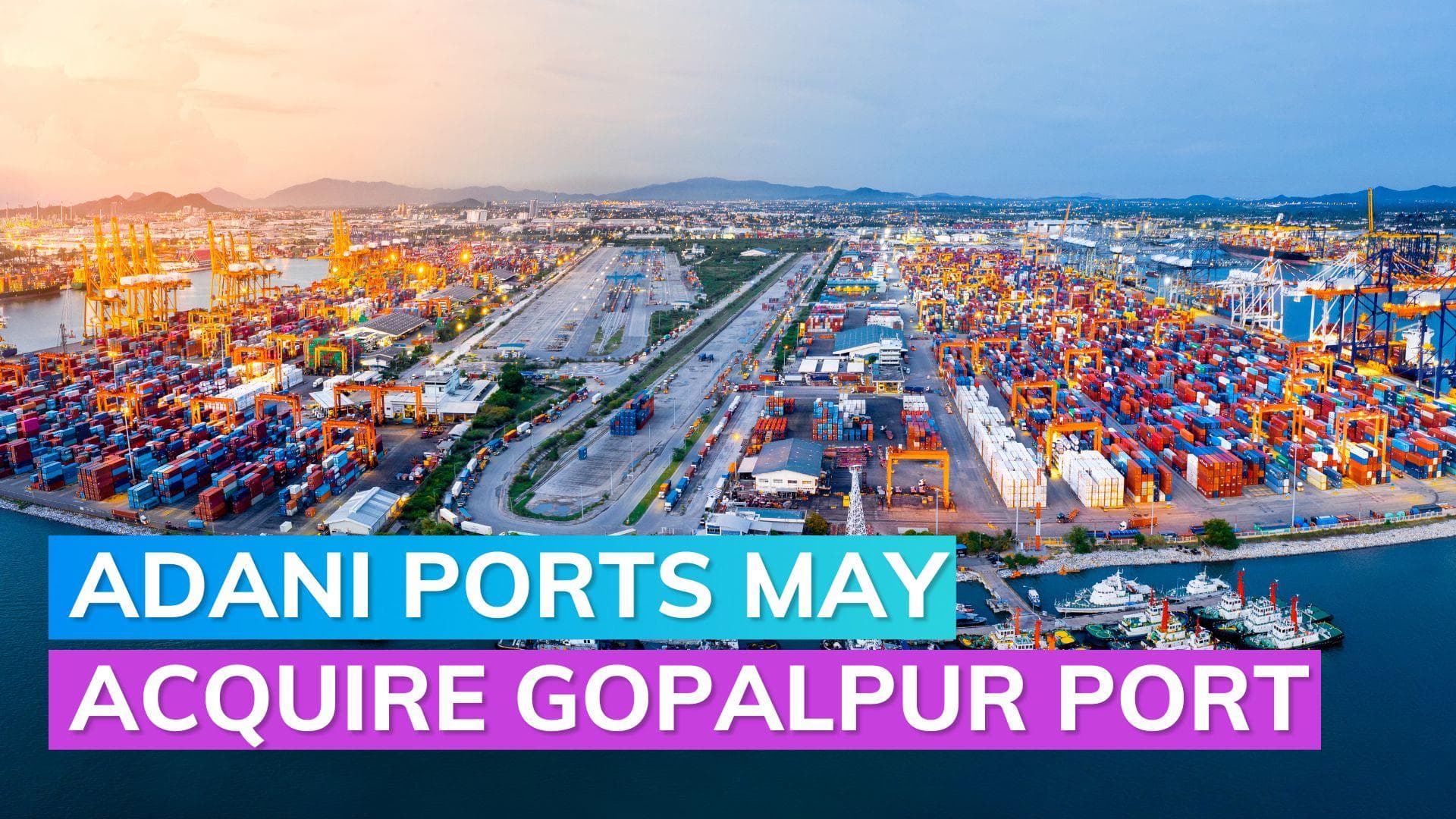 Adani Ports in talks with Shapoorji Pallonji group to acquire its Gopalpur Ports in Odisha: Report