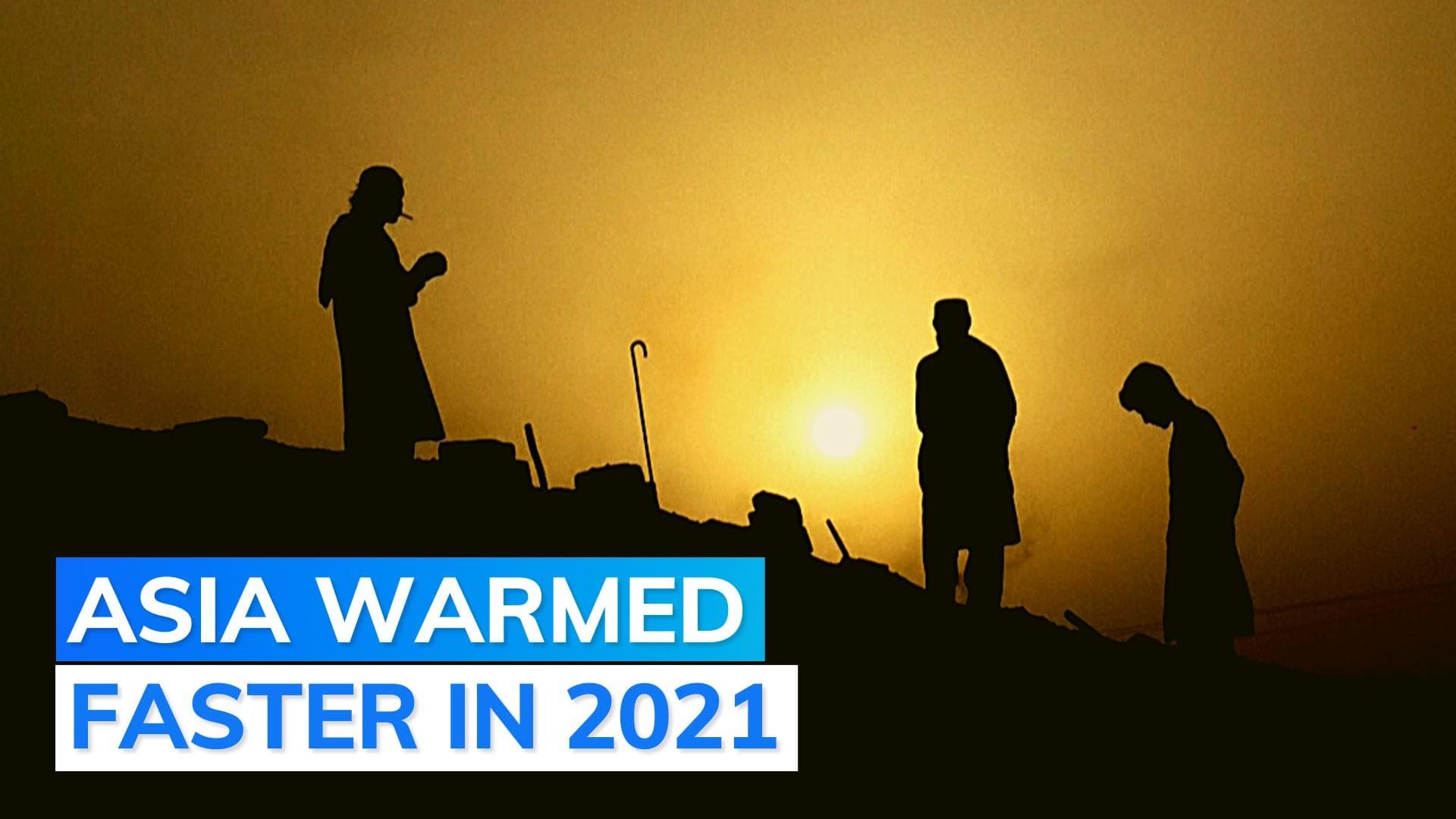 Asia hotter than global average in 2021: WMO report