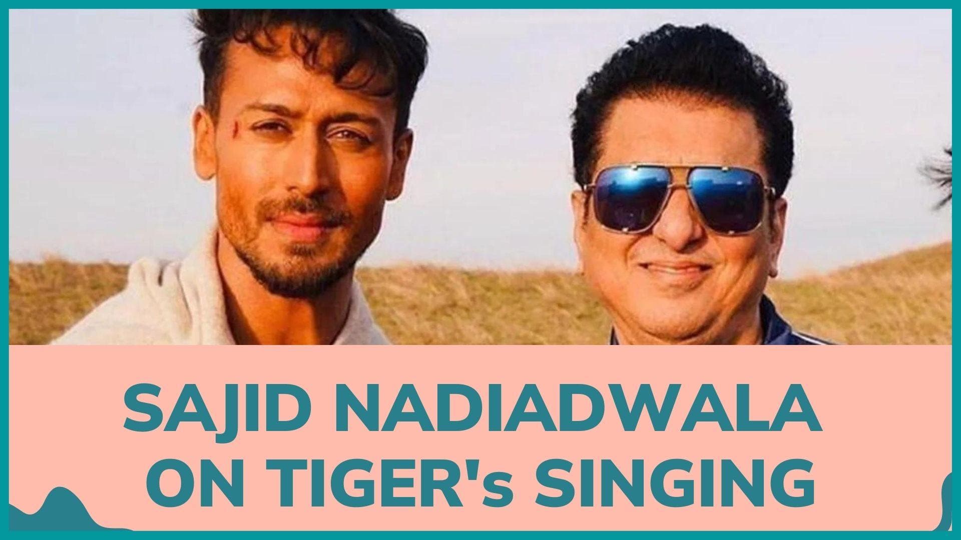 Sajid Nadiadwala speaks about Tiger Shroff’s singing in 'Heropanti 2'