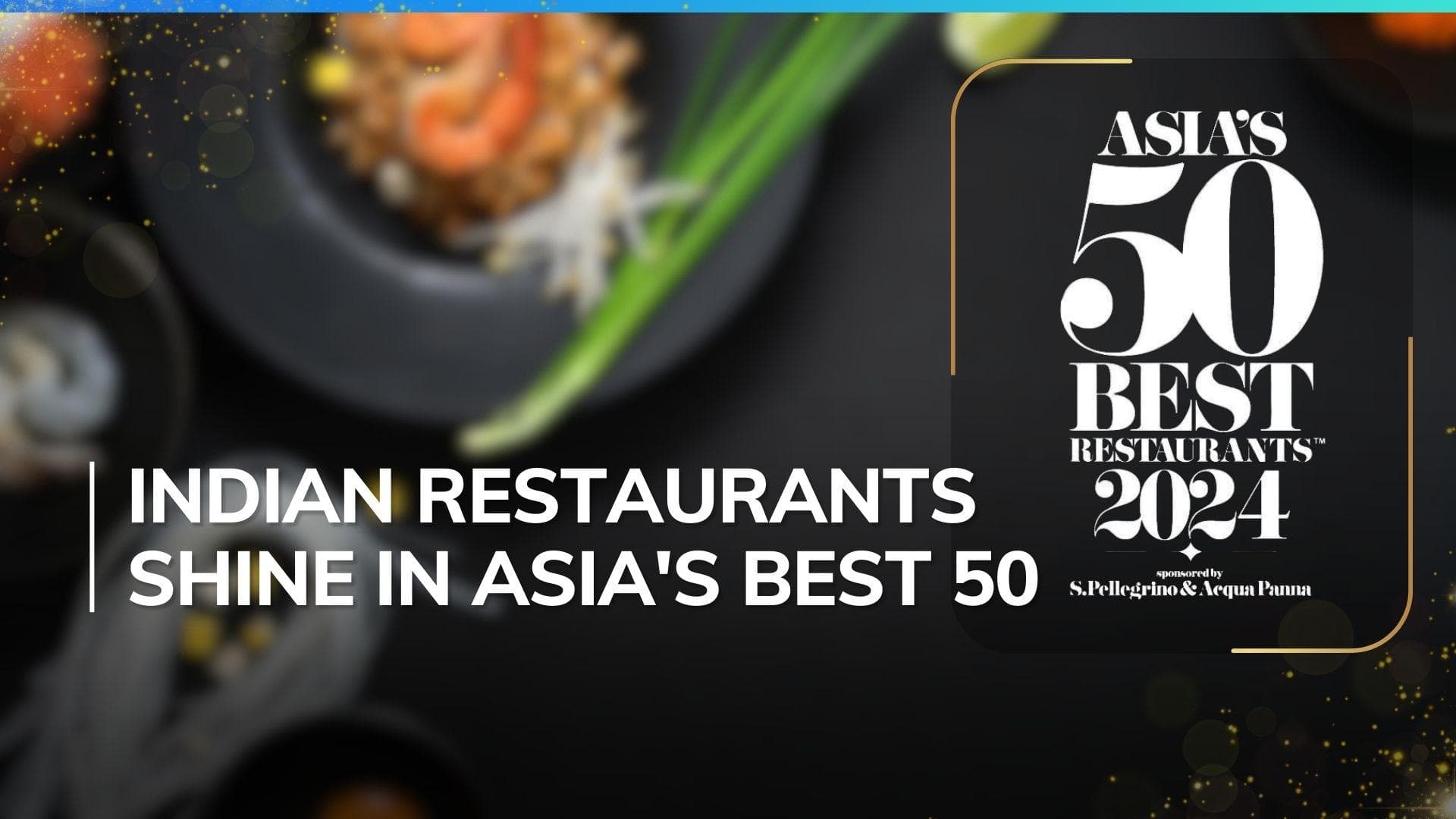 Three Indian restaurants make mark among Asia's 50 best restaurants 