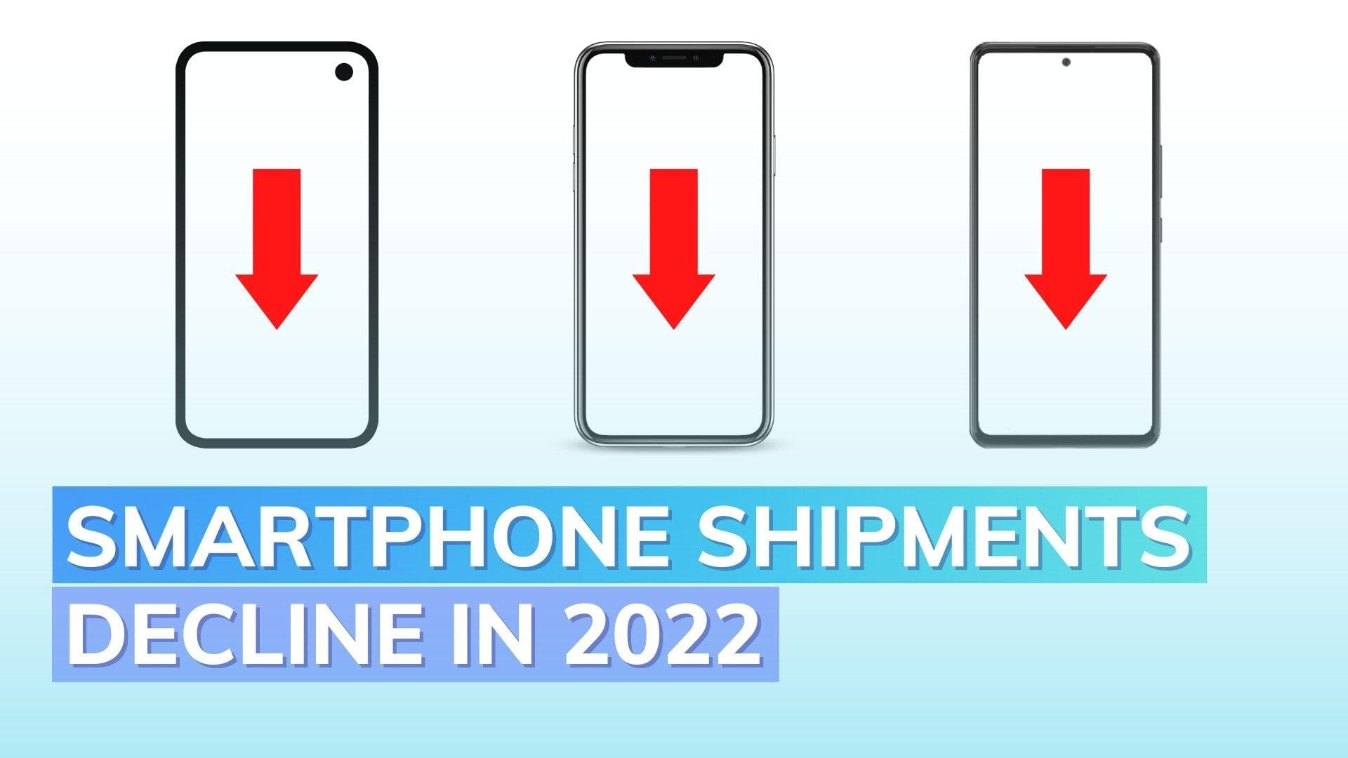 Report: 2022 global smartphone shipments lowest since 2013