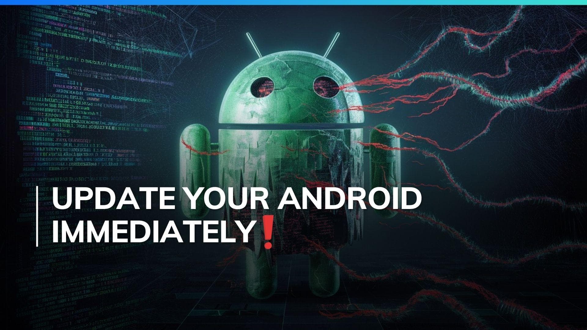 Critical Android vulnerabilities target multiple versions: Update now!
