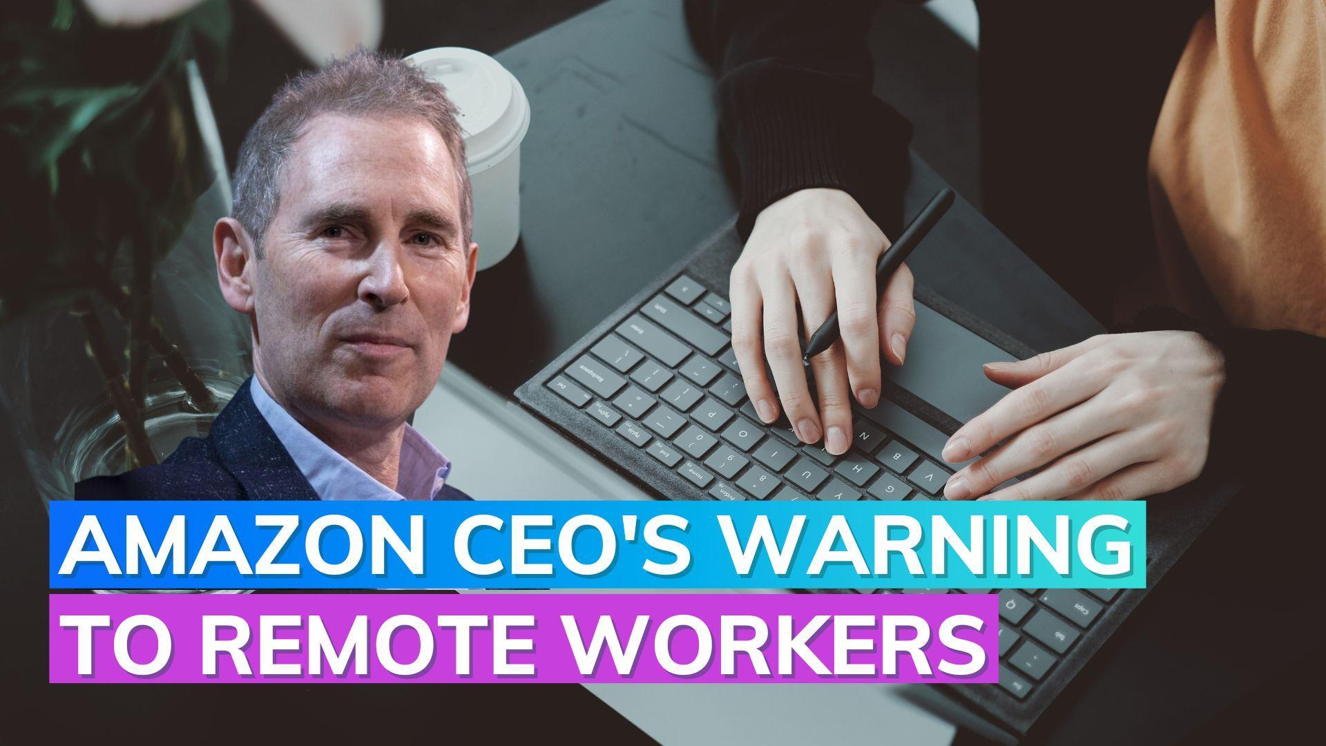Amazon CEO Andy Jassy warns remote staff of losing jobs amid his return-to-office order