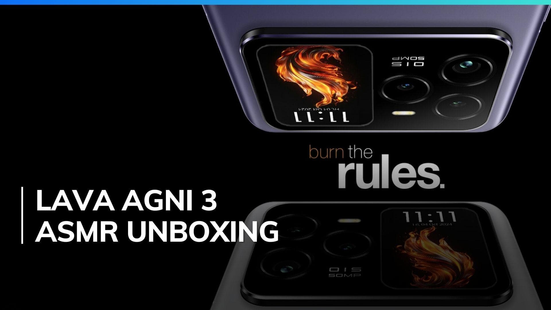 Lava Agni 3 ASMR Unboxing: Dual Displays & MediaTek's Dimensity 7300x