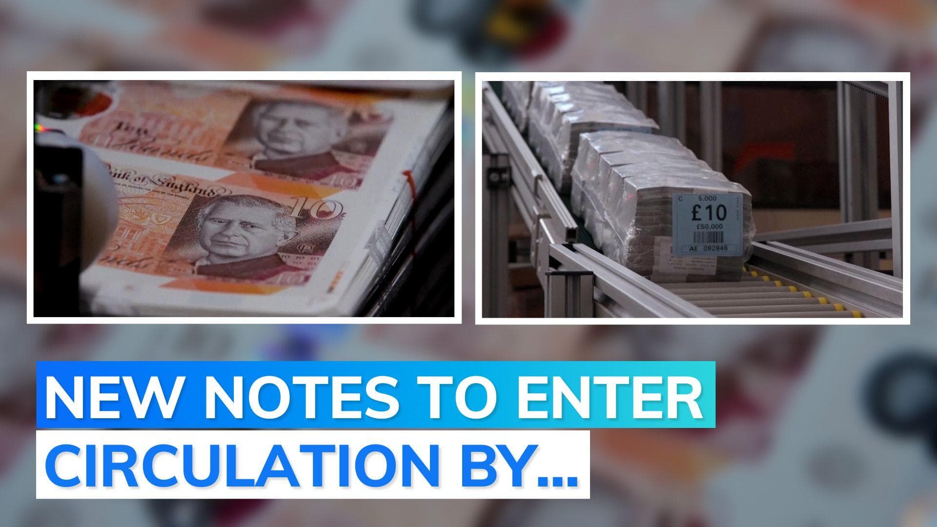 Watch: Britain starts production of new King Charles bank notes