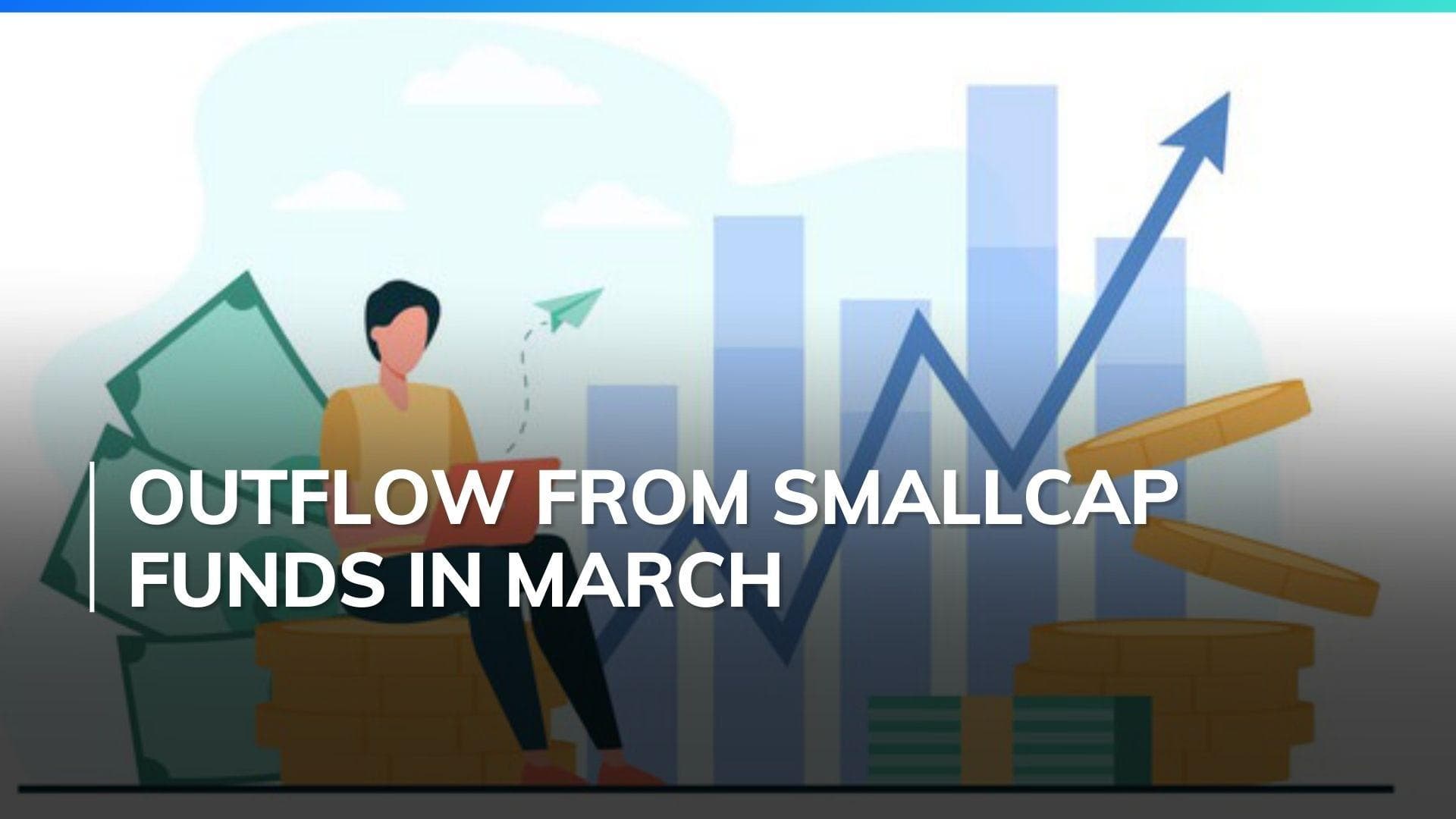 Small Cap funds see outflow for first time in 10 months; SIP flows continue to surge